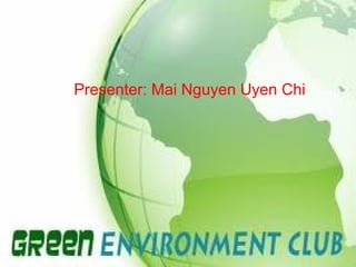 Presenter: Mai Nguyen Uyen Chi
 