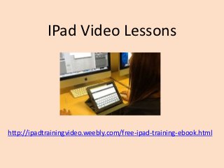 IPad Video Lessons




http://ipadtrainingvideo.weebly.com/free-ipad-training-ebook.html
 