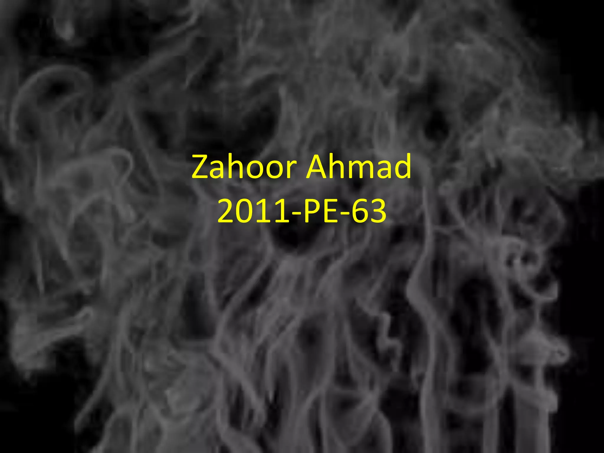 Zahoor Ahmad
 2011-PE-63
 