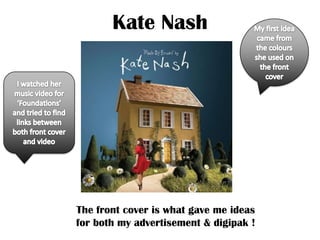 Kate Nash




The front cover is what gave me ideas
for both my advertisement & digipak !
 