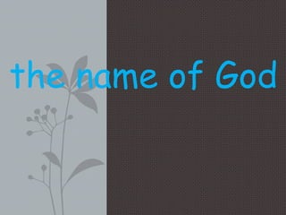 the name of God
 