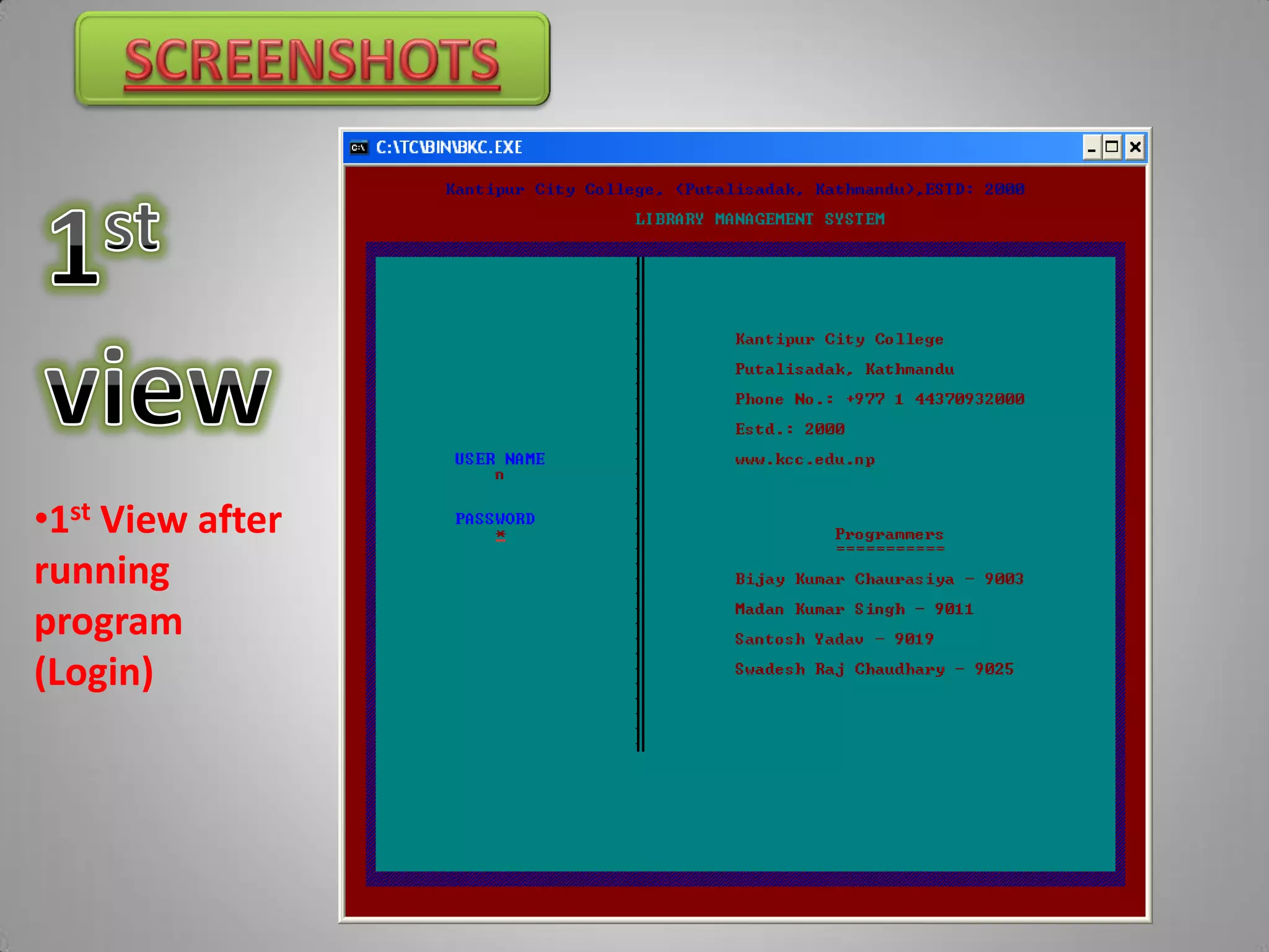 •1st View after
running
program
(Login)
 