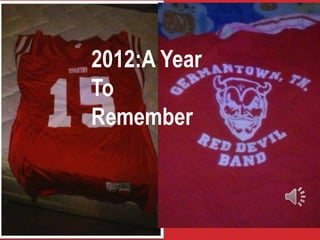 2012:A Year
To
Remember
 
