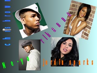 Ne-yo chr s brown rihanna jordin sparks 