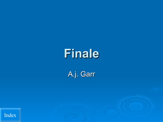 Finale A.j. Garr 