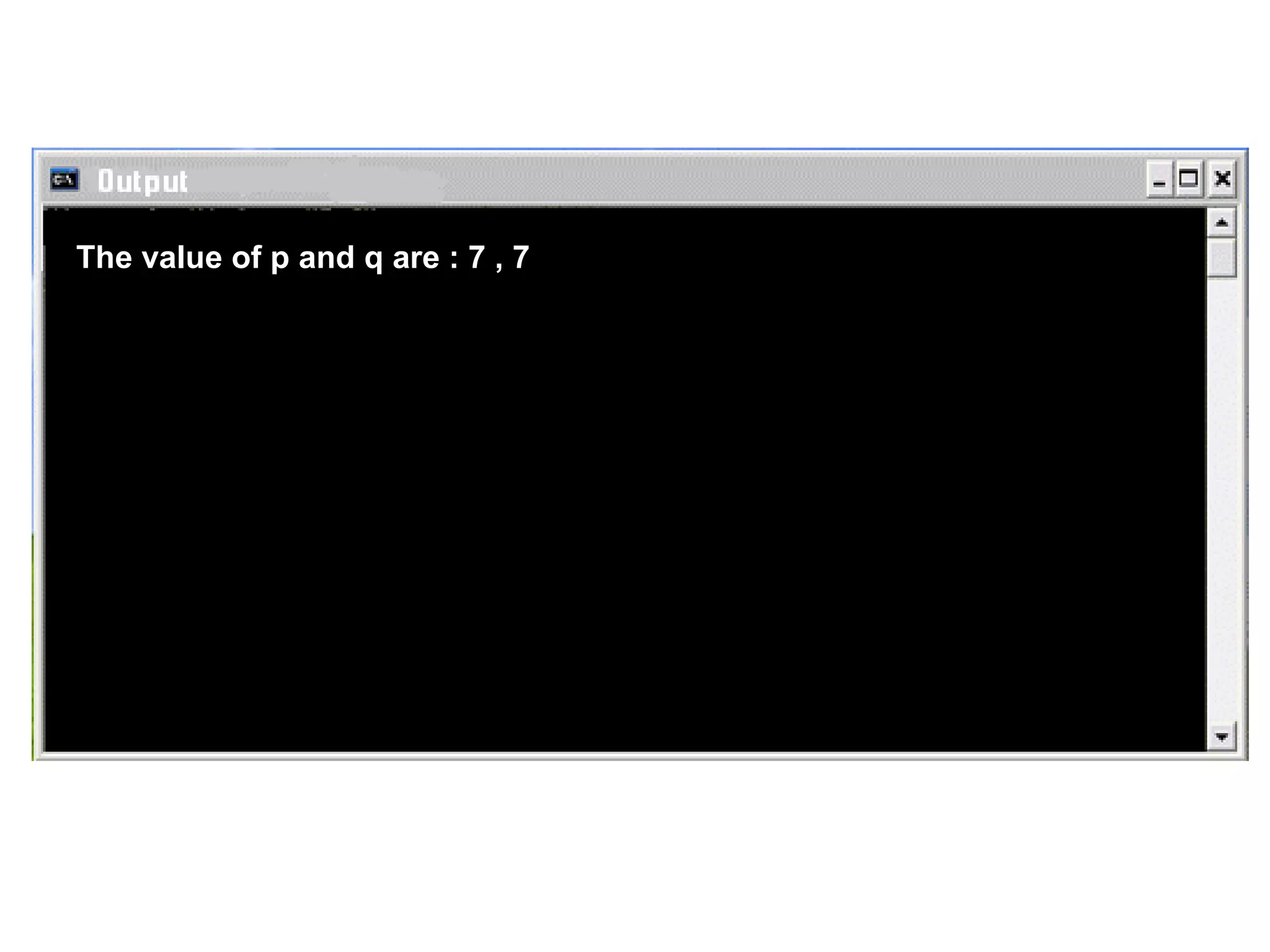 The value of p and q are : 7 , 7  