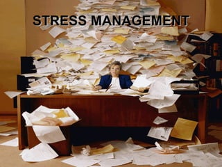 STRESS MANAGEMENT 