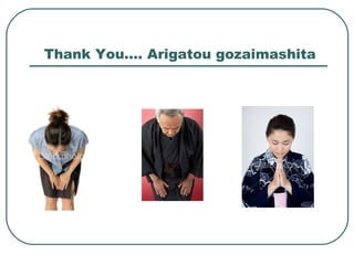 Thank You…. Arigatou gozaimashita 