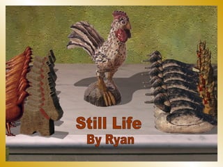 Still Life By Ryan 
