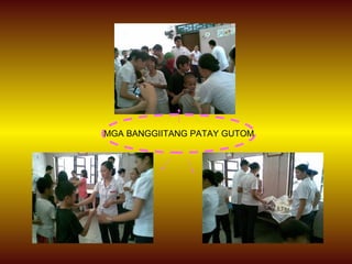 MGA BANGGIITANG PATAY GUTOM 