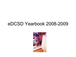 eDCSD Yearbook 2008-2009 