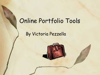 Online Portfolio Tools By Victoria Pezzella 