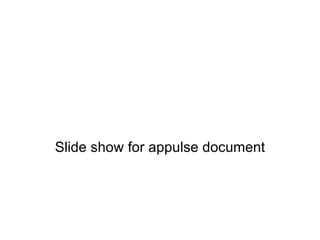 Slide show for appulse document 
