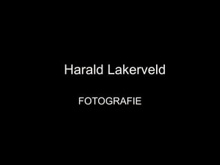 H Harald Lakerveld FOTOGRAFIE 