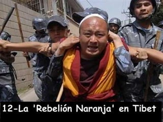 12-La 'Rebelión Naranja' en Tibet  