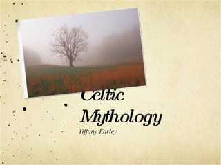 Celtic Mythology ,[object Object]