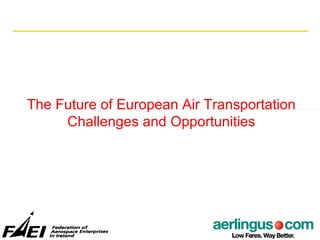 The Future of European Air Transportation Challenges and Opportunities   