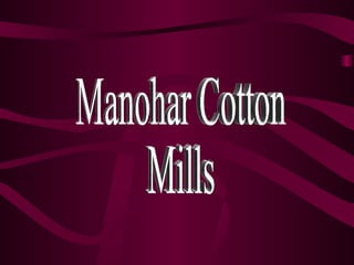 Manohar Cotton Mills 