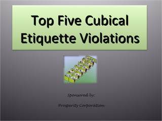 Top Five Cubical  Etiquette Violations  