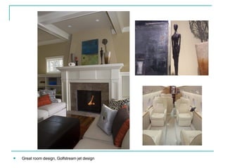 Great room design, Golfstream jet design