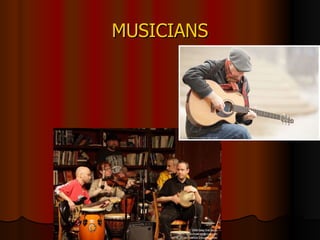 MUSICIANS 