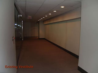Existing Vestibule 