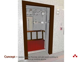 Concept –  Update Elevator Flooring and add wood molding to    warm up existing granite 