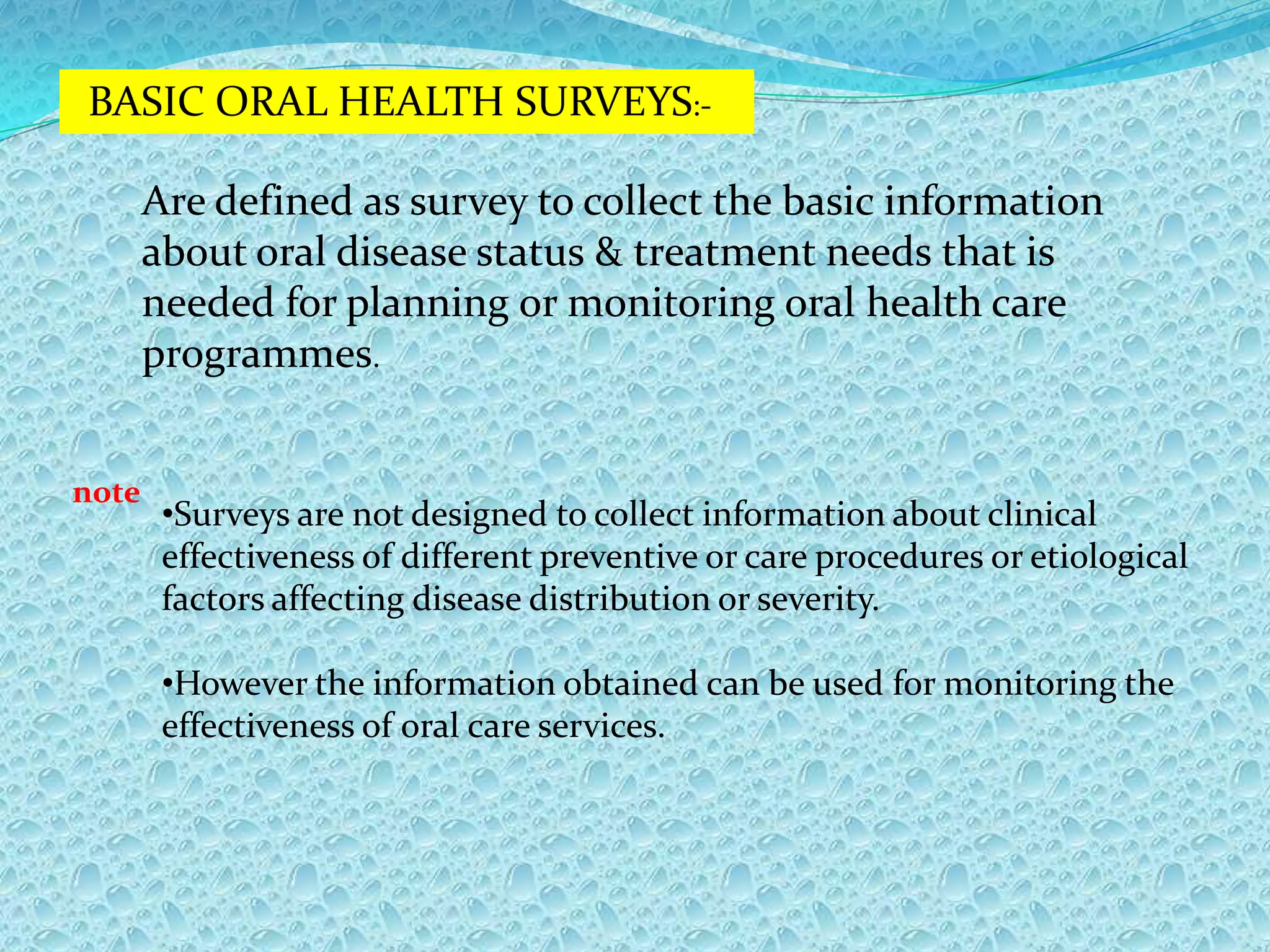 Reasons for utilization as well as non utilization of oral healthcare services & facilities can be identified & studied.