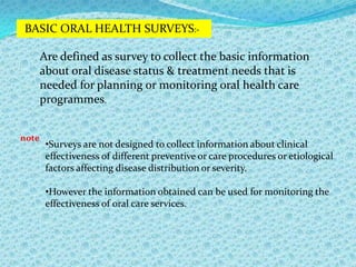 Reasons for utilization as well as non utilization of oral healthcare services & facilities can be identified & studied.