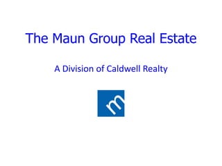 The Maun Group Real Estate A Division of Caldwell Realty 