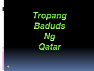 TropangBaduds Ng Qatar 