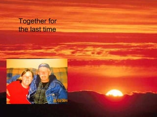 Together for
the last time