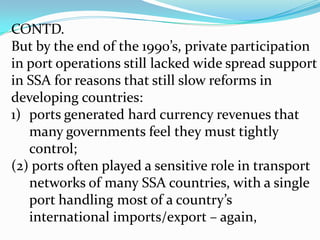 CONTD.the workforce was over staffed and unproductive	cargo was subject to massive levels of theft