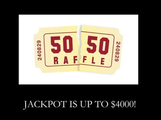 JACKPOT IS UP TO $4000!
 