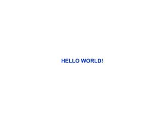 HELLO WORLD!
 