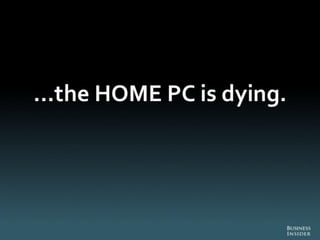 The Death of PC - Full Report from Business Insider