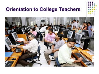 Orientation to College Teachers
 