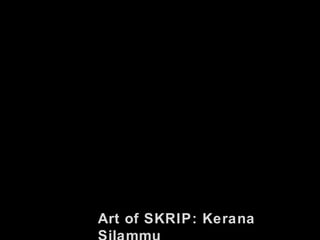 Art of SKRIP: Kerana
 