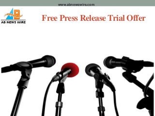 www.abnewswire.com



Free Press Release Trial Offer
 