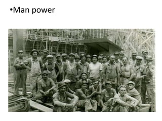 •Man power
