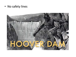 • No safety lines