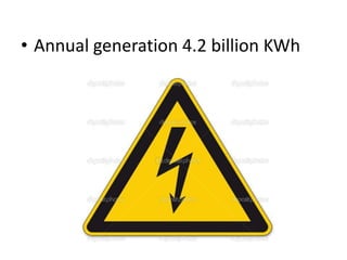 • Annual generation 4.2 billion KWh