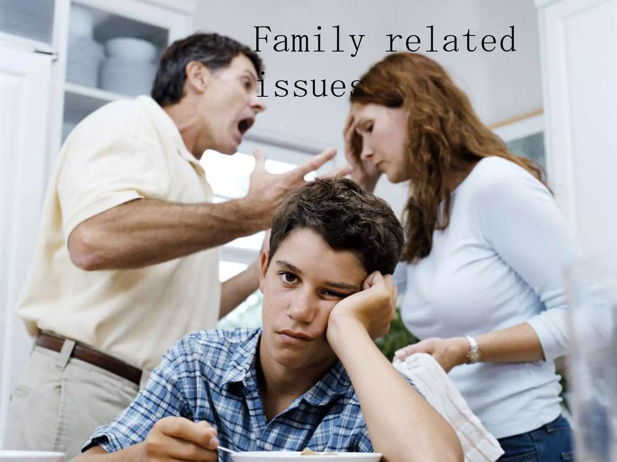 Family related
issues
 