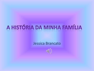 Jessica Brancato
 