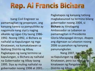 Pagkatapos ng kanyang tatlong
        Isang Civil Engineer sa      magkakasunod na termino bilang
pamamagitan ng propesyon, ang        gobernador noong 2004, si
kanyang karera sa pampulitiko ay     Bichara ay itinalagang
nagsimula nang siya’y naging         Ambassador sa Lebanon sa
alkalde ng Ligao City taong 1986-    pamamagitan ni Presidente
1992. Noong 1992, si Bichara ay      Gloria Macapagal-Arroyo. Atapos
naihalal sa Kapulungan ng mga        ang digmaan sa Lebanon noong
Kinatawan, na kumakatawan sa         2006 sa panahon ng kanyang
Ikatlong Distrito ng Albay.          panunungkulan.
Pagkatapos ng isang termino sa               Nang 2007, bumalik siya
kapulungan, si Bichara ay naihalal   sa Kapulungan ng mga
na Gobernador ng Albay taong         Kinatawan, pero isa na siyang
1995. Siya ay muling naihalal na     kinatawan ng Pangalawang
gobernador noong 1998 at 2001.       Distrito ng Albay.
 