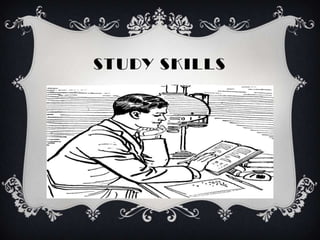 STUDY SKILLS
 
