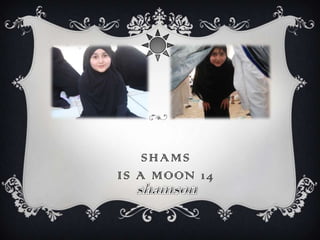 SHAMS
IS A MOON 14
 