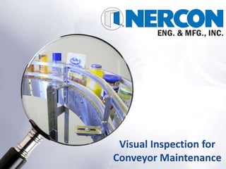 Visual Inspection for
Conveyor Maintenance
 