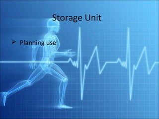 Storage Unit

 Planning use
 