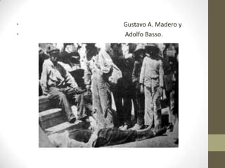 •   Gustavo A. Madero y
•   Adolfo Basso.
 
